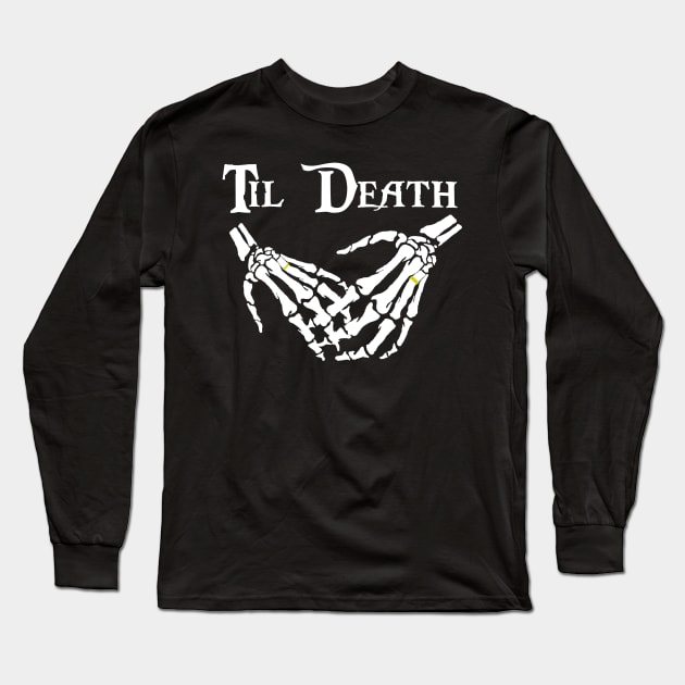 Til Death [light] Long Sleeve T-Shirt by ParanormalSideshow